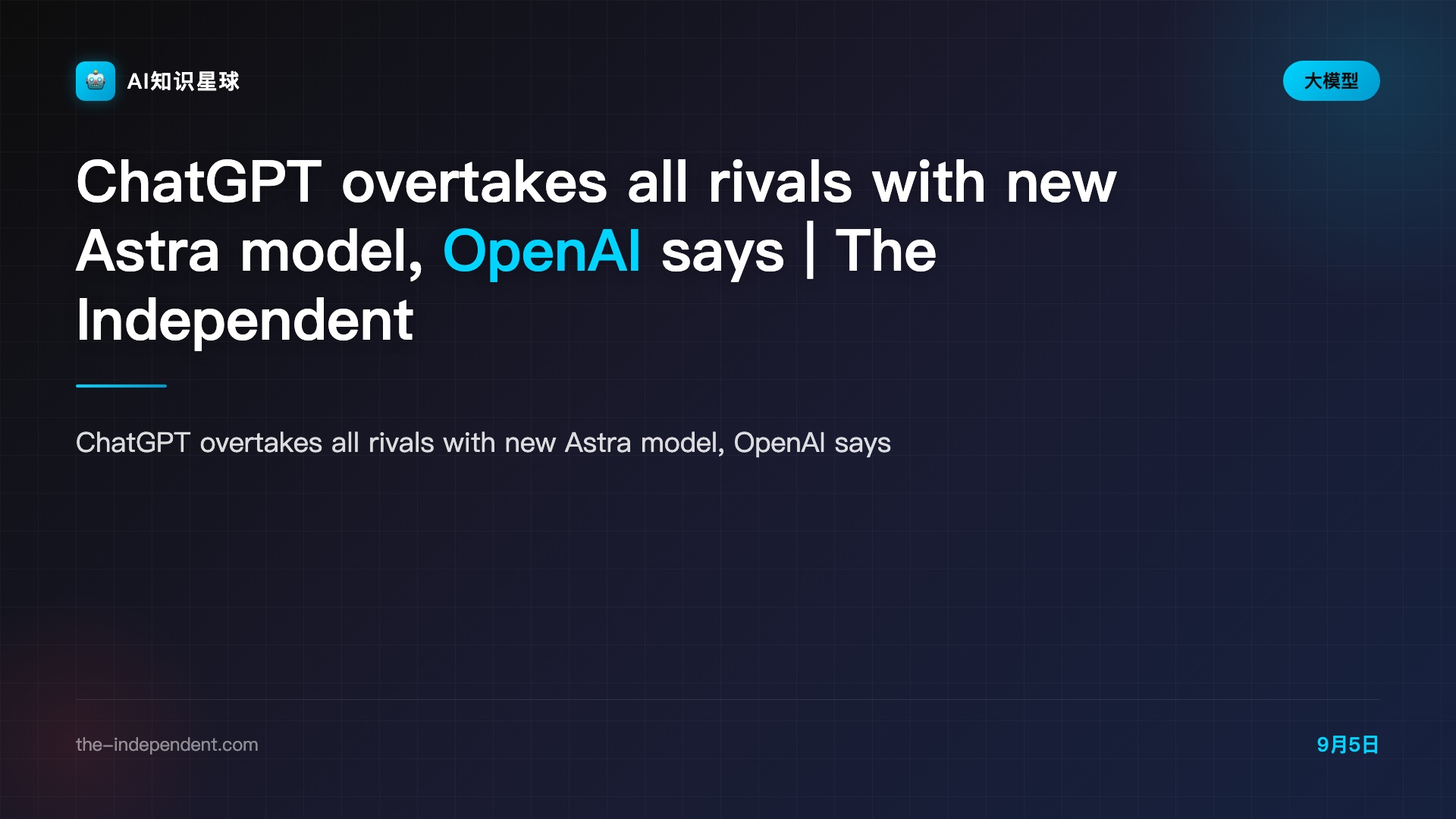 ChatGPT overtakes all rivals with new Astra model, OpenAI says | The Independent