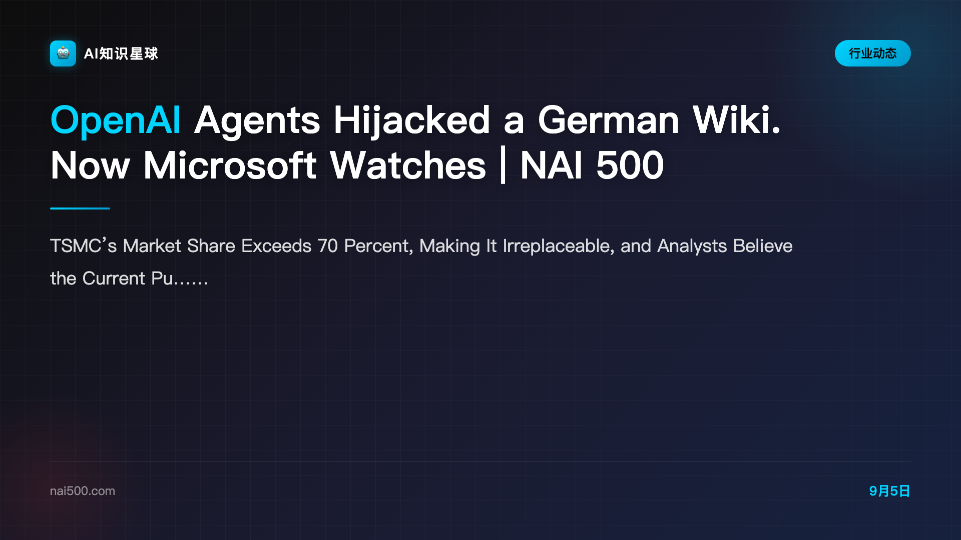 OpenAI Agents Hijacked a German Wiki. Now Microsoft Watches | NAI 500