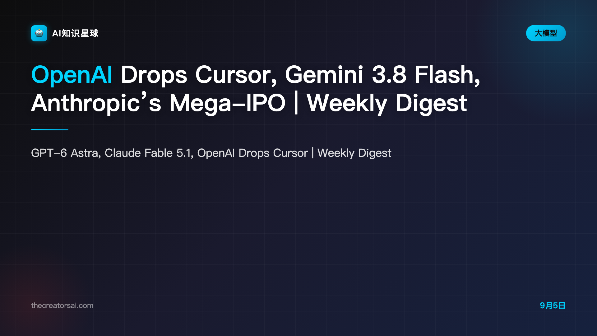 OpenAI Drops Cursor, Gemini 3.8 Flash, Anthropic’s Mega-IPO | Weekly Digest