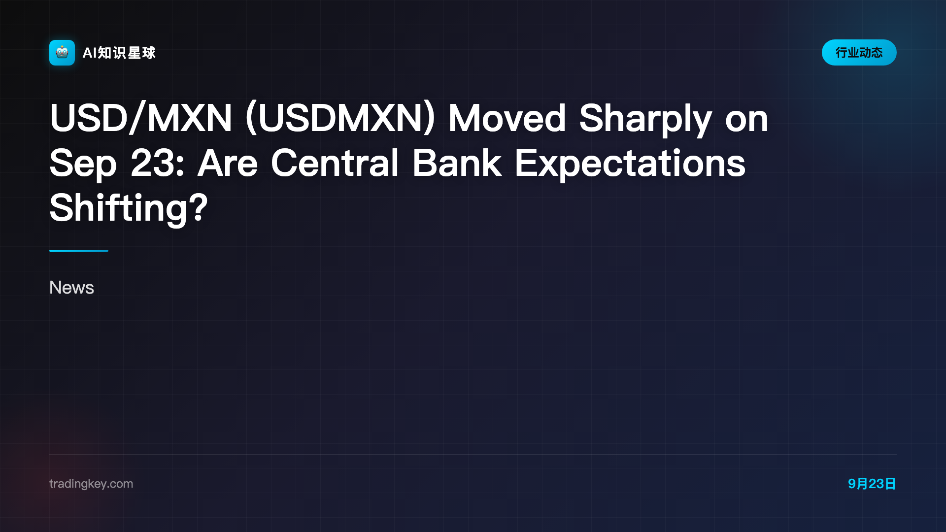 USD/MXN (USDMXN) Moved Sharply on Sep 23: Are Central Bank Expectations Shifting?
